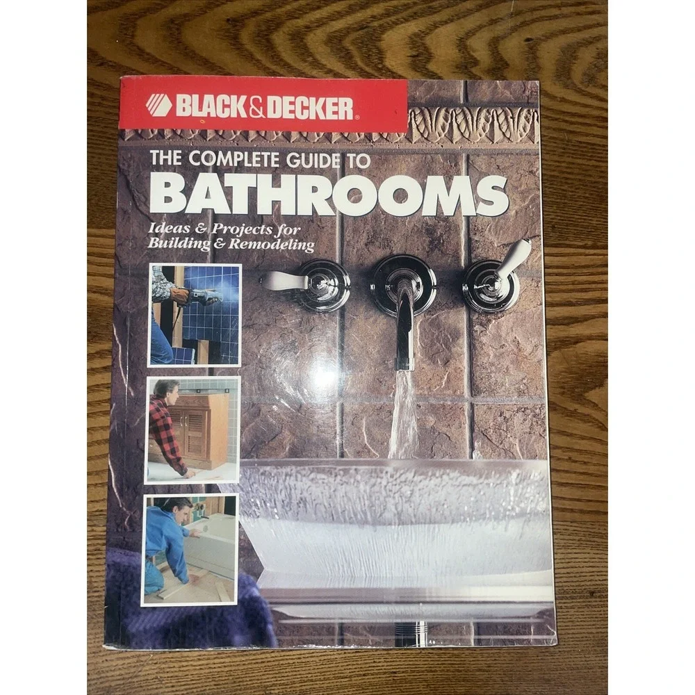 Black & Decker the Complete Guide to Bathrooms : Ideas & Projects for Building &